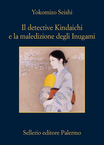 Il detective Kindaichi e la maledizione degli Inugami - Yokomizo Seishi - Libro Sellerio Editore Palermo 2024, La memoria | Libraccio.it