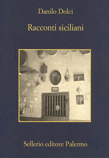 Racconti siciliani - Danilo Dolci - Libro Sellerio Editore Palermo 2024 | Libraccio.it