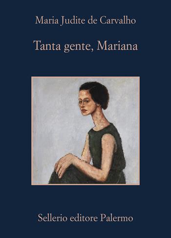 Tanta gente, Mariana - Maria Judite de Carvalho - Libro Sellerio Editore Palermo 2024, La memoria | Libraccio.it