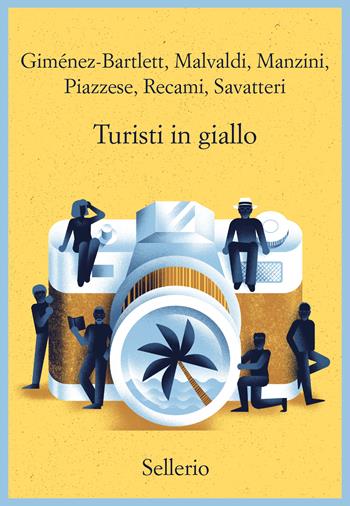 Turisti in giallo - Alicia Giménez-Bartlett, Marco Malvaldi, Antonio Manzini - Libro Sellerio Editore Palermo 2025, Promemoria | Libraccio.it