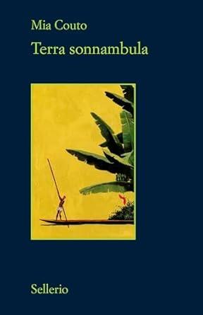 Terra sonnambula - Mia Couto - Libro Sellerio Editore Palermo 2025, Il contesto | Libraccio.it