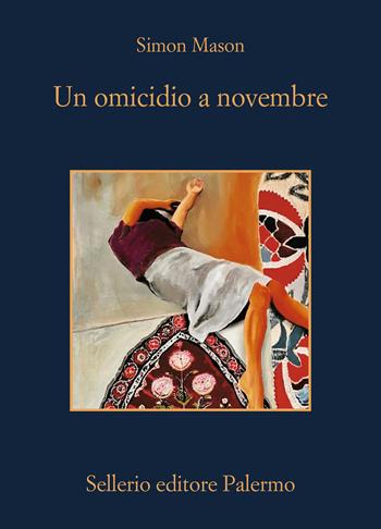 Un omicidio a novembre - Simon Mason - Libro Sellerio Editore Palermo 2024, La memoria | Libraccio.it