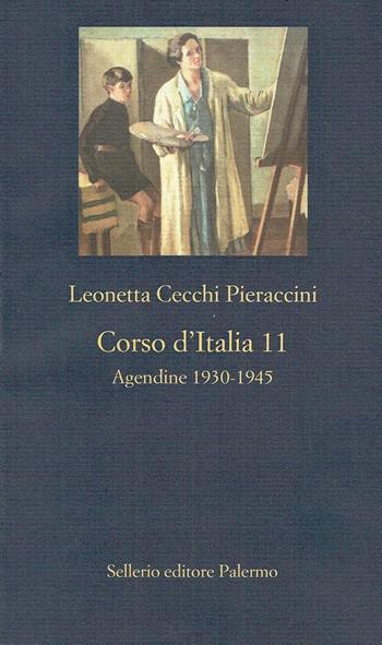 Corso d'Italia 11. Agendine 1930-1945 - Leonetta Cecchi Pieraccini - Libro Sellerio Editore Palermo 2025, La nuova diagonale | Libraccio.it