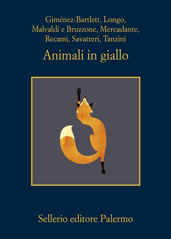 Animali in giallo - Andrej Longo, Alicia Giménez-Bartlett, Marco Malvaldi - Libro Sellerio Editore Palermo 2024, La memoria | Libraccio.it