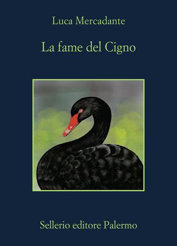 La fame del cigno - Luca Mercadante - Libro Sellerio Editore Palermo 2025, La memoria | Libraccio.it