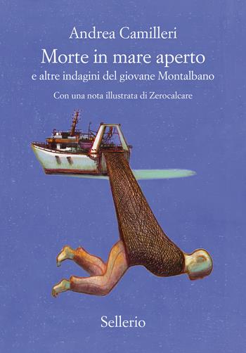 Morte in mare aperto e altre indagini del giovane Montalbano - Andrea Camilleri - Libro Sellerio Editore Palermo 2025, Cento anni di Andrea Camilleri | Libraccio.it