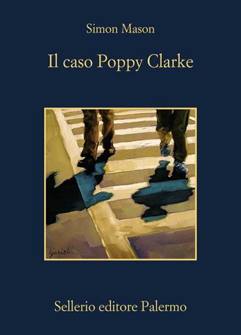 Il caso Poppy Clarke - Simon Mason - Libro Sellerio Editore Palermo 2025, La memoria | Libraccio.it