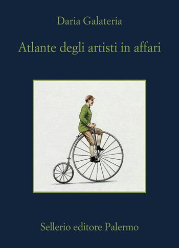 Atlante degli artisti in affari - Daria Galateria - Libro Sellerio Editore Palermo 2025, La memoria | Libraccio.it