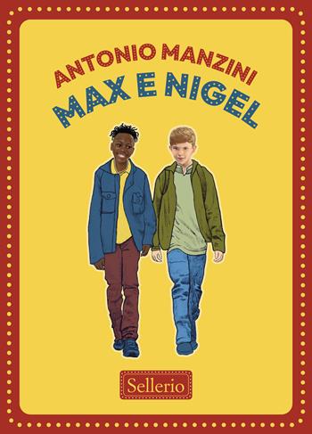 Max e Nigel - Antonio Manzini - Libro Sellerio Editore Palermo 2025, La memoria dei ragazzi | Libraccio.it