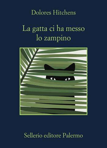 La gatta ci ha messo lo zampino - Dolores Hitchens - Libro Sellerio Editore Palermo 2025, La memoria | Libraccio.it