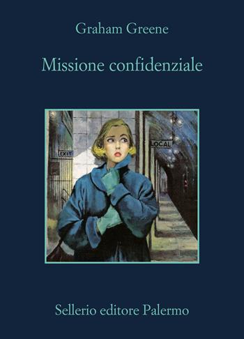 Missione confidenziale - Graham Greene - Libro Sellerio Editore Palermo 2025, La memoria | Libraccio.it