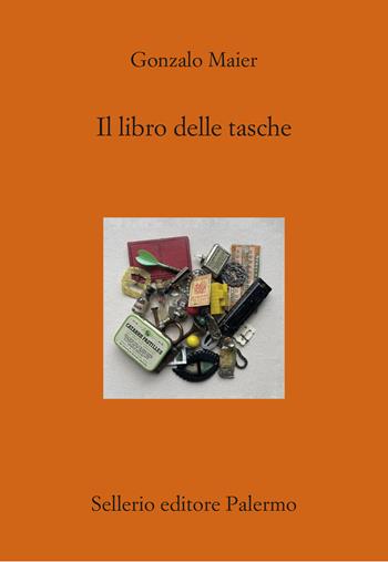 Il libro delle tasche - Gonzalo Maier - Libro Sellerio Editore Palermo 2025, Il divano | Libraccio.it