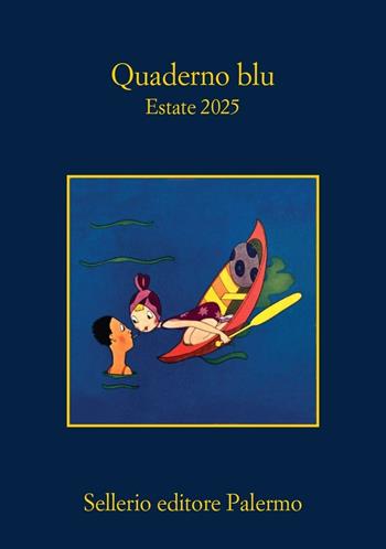Quaderno Blu Estate 2025. Sellerio  - Libro Sellerio Editore Palermo 2025 | Libraccio.it