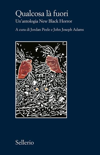 Qualcosa là fuori. Un'antologia New Black Horror  - Libro Sellerio Editore Palermo 2025, Il contesto | Libraccio.it