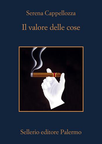 Il valore delle cose - Serena Cappellozza - Libro Sellerio Editore Palermo 2025, La memoria | Libraccio.it