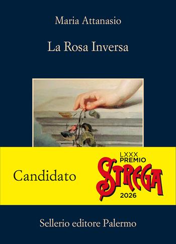 La rosa inversa - Maria Attanasio - Libro Sellerio Editore Palermo 2026, La memoria | Libraccio.it