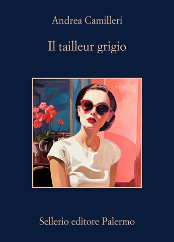 Il tailleur grigio - Andrea Camilleri - Libro Sellerio Editore Palermo 2026, La memoria | Libraccio.it