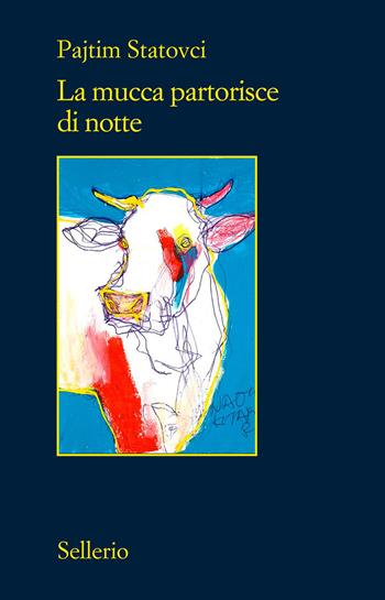 La mucca partorisce di notte - Pajtim Statovci - Libro Sellerio Editore Palermo 2026, Il contesto | Libraccio.it