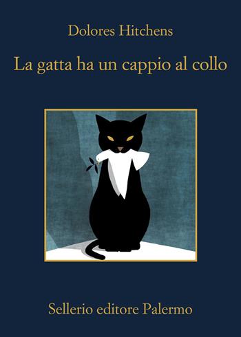 La gatta ha un cappio al collo - Dolores Hitchens - Libro Sellerio Editore Palermo 2026, La memoria | Libraccio.it