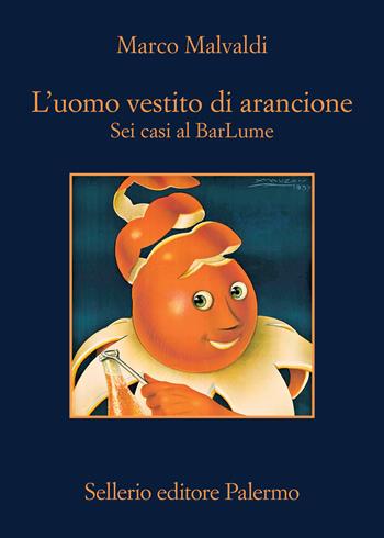L'uomo vestito di arancione - Marco Malvaldi - Libro Sellerio Editore Palermo 2026, La memoria | Libraccio.it