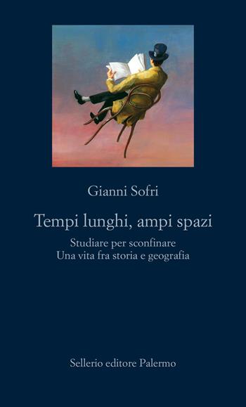 Tempi lunghi, ampi spazi. Studiare per sconfinare - Gianni Sofri - Libro Sellerio Editore Palermo 2026, La nuova diagonale | Libraccio.it