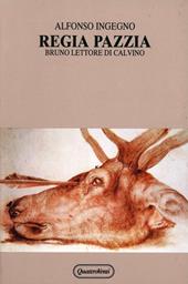 Regia pazzia. Bruno lettore di Calvino