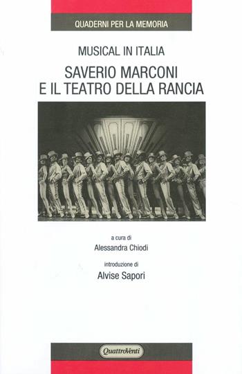 Saverio Marconi e il Teatro della Rancia. Musical in Italia  - Libro Quattroventi 1995, Quaderni per la memoria | Libraccio.it