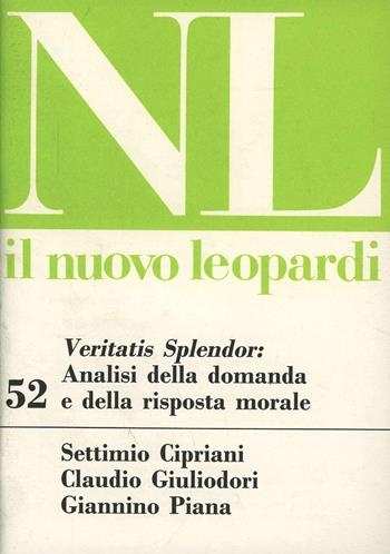 Veritatis splendor: analisi della domanda e della risposta morale - Settimio Cipriani, Claudio Giuliodori, Giannino Piana - Libro Quattroventi 1998, Il nuovo Leopardi | Libraccio.it