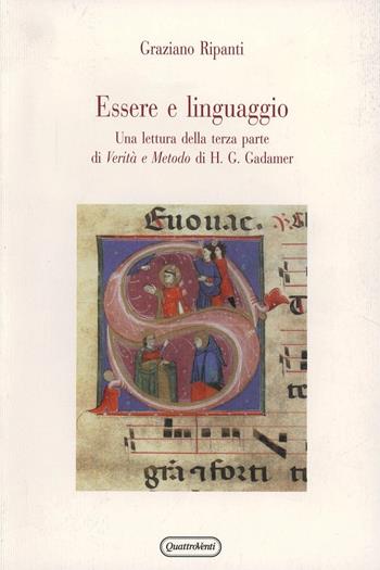 Essere e linguaggio. Una lettura della terza parte di «Verità e metodo» di H. G. Gadamer - Graziano Ripanti - Libro Quattroventi 2002, Bildung. Mater. e studi sulla formazione | Libraccio.it