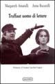 Truffaut uomo di lettere. Il film come una lettura. Passaggi letterari sullo schermo - Margareth Amatulli, Anna Bucarelli - Libro Quattroventi 2004, Scritture | Libraccio.it