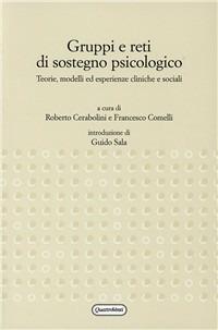Gruppi e reti di sostegno psicologico. Teorie, modelli ed esperienze cliniche e sociali  - Libro Quattroventi 2004 | Libraccio.it