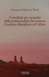 Contributi per un'analisi delle problematiche del turismo: il turismo alberghiero ad Urbino
