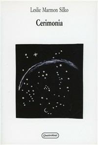 Cerimonia - Leslie M. Silko - Libro Quattroventi 2007, Crossroads | Libraccio.it