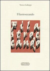 Filastroccando - Teresa Galluppi - Libro Quattroventi 2009, Poesia | Libraccio.it