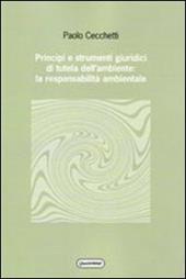 Principi e strumenti giuridici di tutela dell'ambiente: la responsabilità ambientale