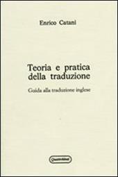 Teoria e pratica della traduzione. Guida alla traduzione inglese