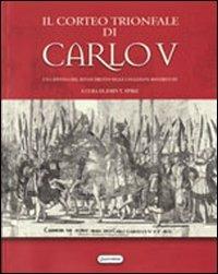 Il corteo trionfale di Carlo V. Un capitolo del rinascimento nelle collezioni roveresche  - Libro Quattroventi 1999 | Libraccio.it