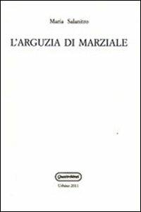 L' arguzia di Marziale - Maria Salanitro - Libro Quattroventi 2012, Materiali | Libraccio.it
