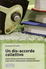 Un dis-accordo collettivo. Analisi di una controversa trattativa tra Lega Calcio e Associazione Italiana Calciatori