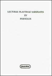 Lecturae plautinae sarsinates. Vol. 15: Poenulus.