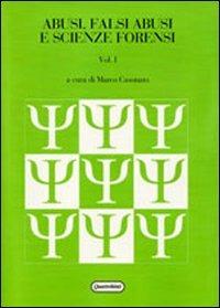 Abusi, falsi abusi e scienze forensi. Vol. 1  - Libro Quattroventi 2012, Psicopatologia e ricerca clinica | Libraccio.it