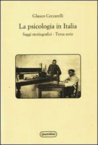 Psicologia in Italia. Saggi storiografici. Terza serie - Glauco Ceccarelli - Libro Quattroventi 2013 | Libraccio.it