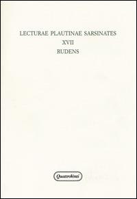 Lecturae plautinae sarsinates. Vol. 17: Rudens.  - Libro Quattroventi 2014, Ludus philologiae | Libraccio.it