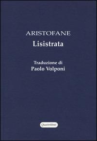 Lisistrata. Testo greco a fronte - Aristofane - Libro Quattroventi 2014 | Libraccio.it
