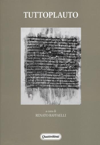 TuttoPlauto. Un profilo dell'autore e delle commedie  - Libro Quattroventi 2014, Letteratura e antropologia | Libraccio.it