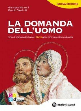 La domanda dell'uomo. Corso di religione cattolica. Per il biennio - Gianmario Marinoni, Claudio Cassinotti, Gianfranco Airoldi - Libro Marietti Scuola 2006 | Libraccio.it