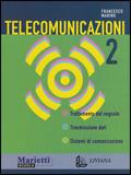 Telecomunicazioni. Per gli Ist. Tecnici e professionali. Vol. 2: Trattamento del segnale, trasmissione dati, sistemi di comunicazione. - Francesco Marino - Libro Marietti Scuola 2002 | Libraccio.it