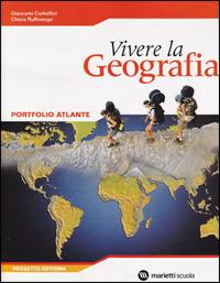 Vivere la geografia. Modulo A-B: Ambiente Europa-L'Italia nell'Unione Europea-Portfolio. - Giancarlo Corbellini, Chiara Ruffinengo - Libro Marietti Scuola 2007 | Libraccio.it