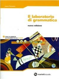 Il laboratorio di grammatica. Con CD-ROM - Laura Peressini - Libro Marietti Scuola 2007 | Libraccio.it
