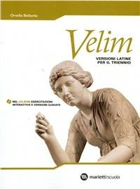 Velim. Versioni latine. Per il triennio. Con CD-ROM - Ornella Bellavita - Libro Marietti Scuola 2005 | Libraccio.it
